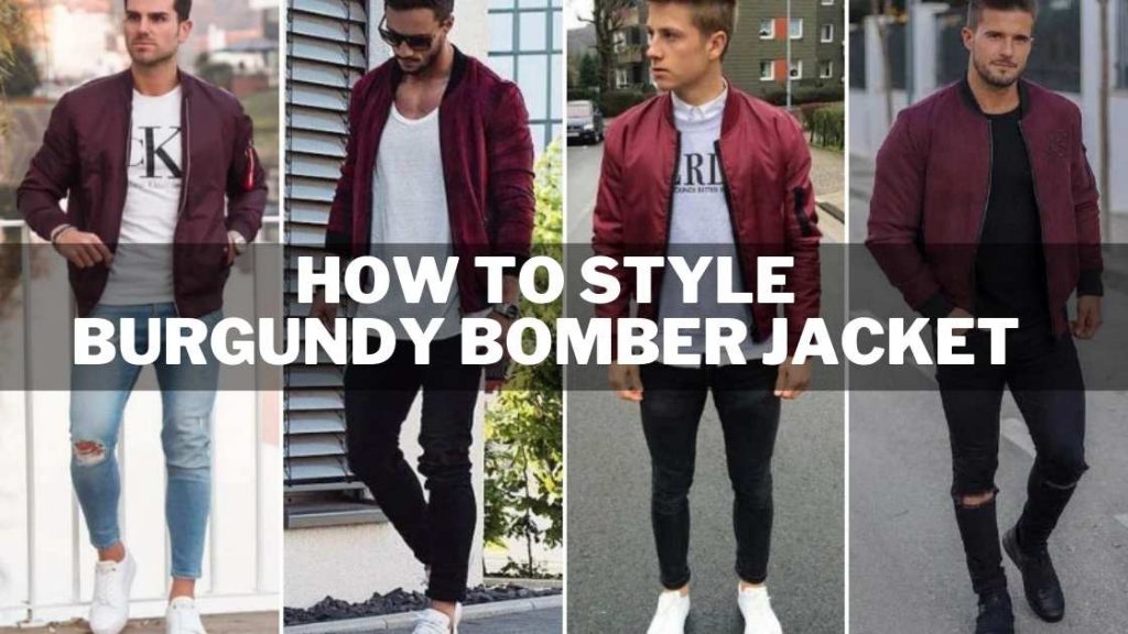 How to style burgundy Bomber Jacket