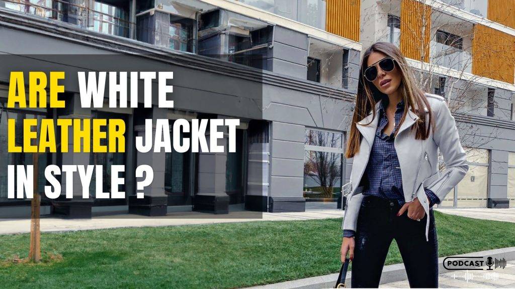 Are White Leather Jackets in Style