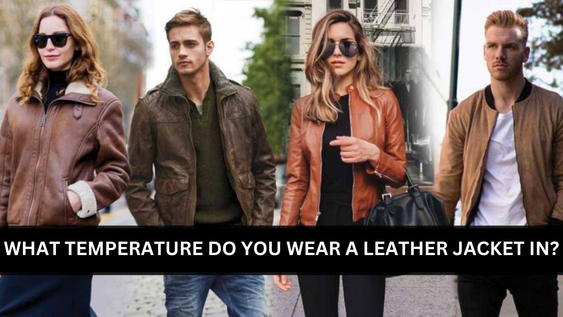 What temperature do you wear a leather jacket in