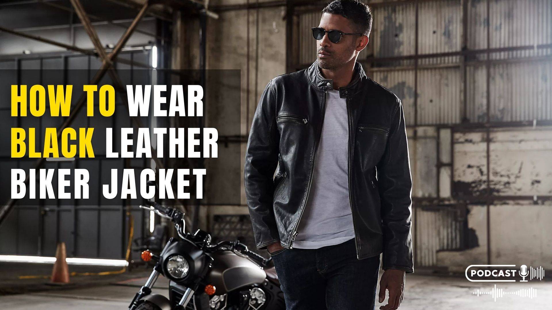 How to wear a Black Leather Biker Jacket